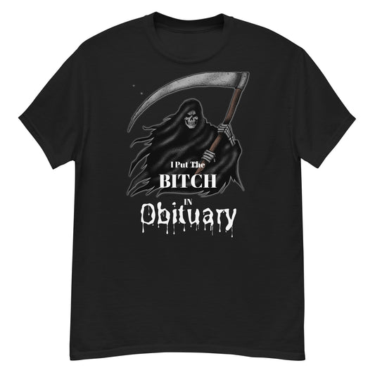 I Put the Bitch in Obituary Classic Tee