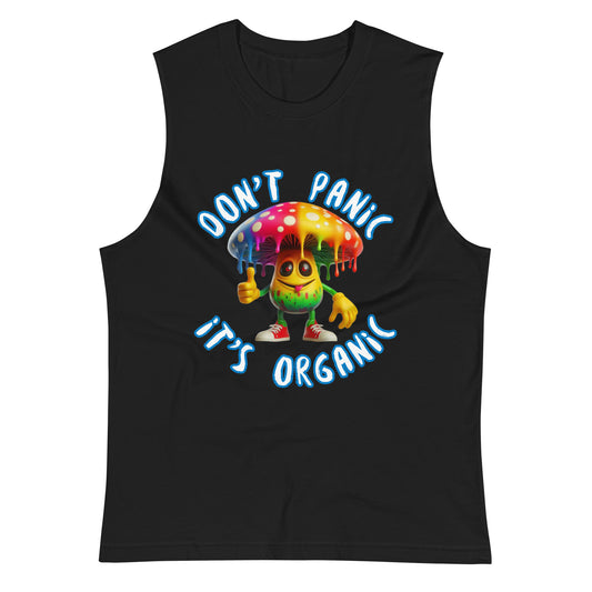 "Don't Panic It's Organic" Mushroom Dude Muscle Shirt