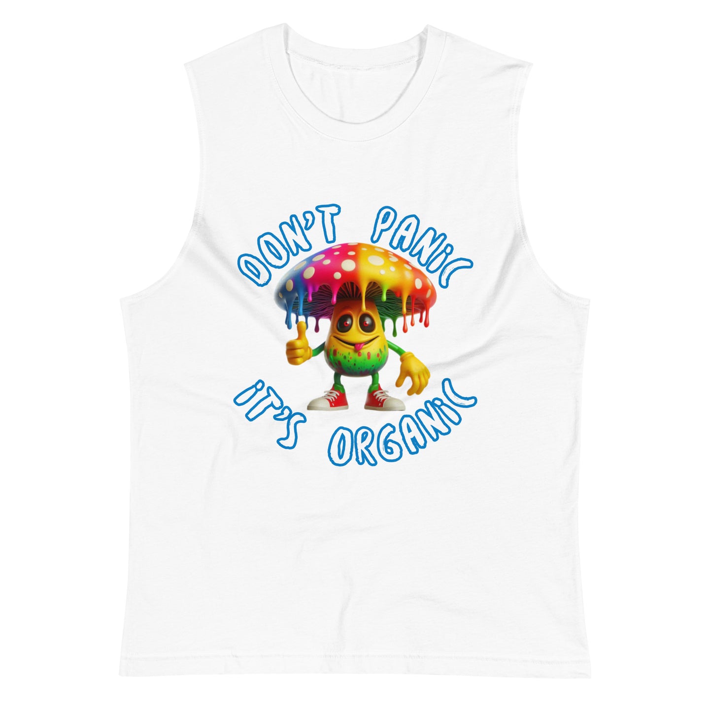 "Don't Panic It's Organic" Mushroom Dude Muscle Shirt