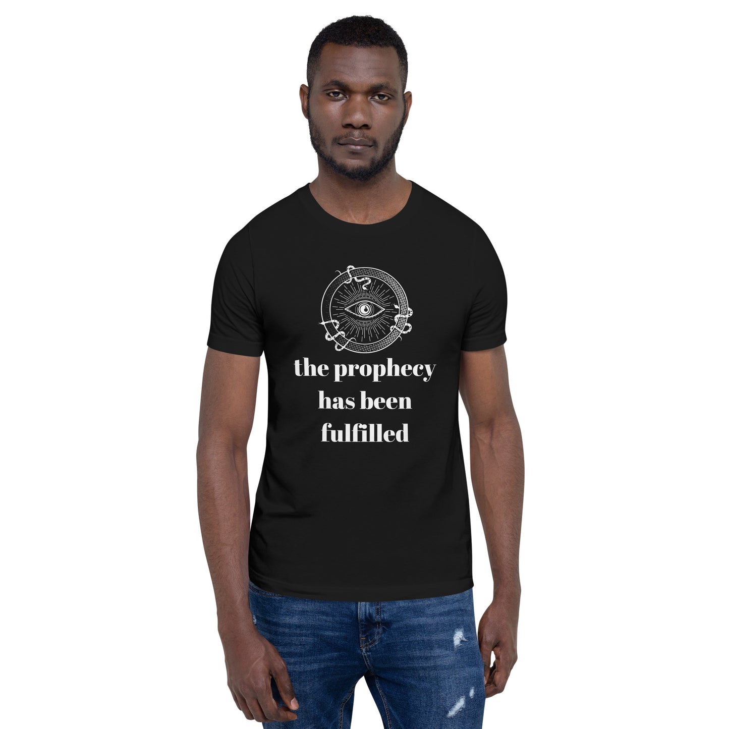 The Prophecy Has Been Fulfilled Tee